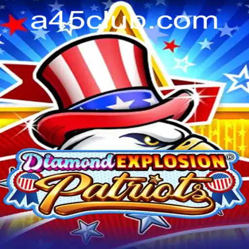 DiamondExplosionPatriots and the Thrill of A45 Casino: A Deep Dive
