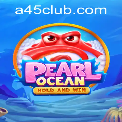 Exploring the Exciting World of PearlOcean at A45 Casino